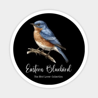 Eastern Bluebird - The Bird Lover Collection Magnet